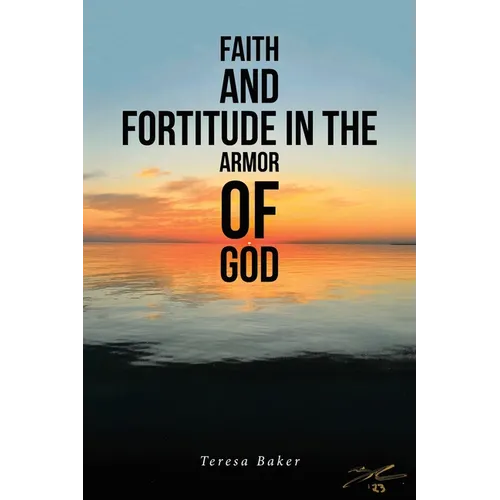 Faith and Fortitude in the Armor of God - Paperback