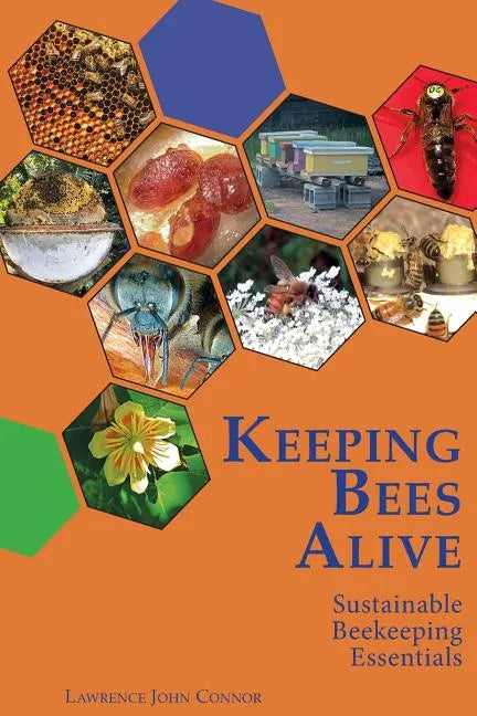 Keeping Bees Alive: Sustainable Beekeeping Essentials - Paperback