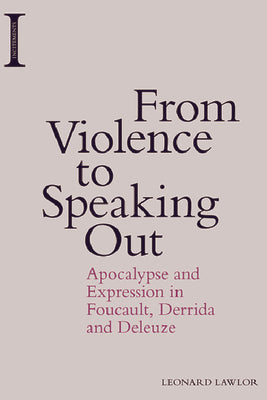 From Violence to Speaking Out: Apocalypse and Expression in Foucault, Derrida and Deleuze - Paperback