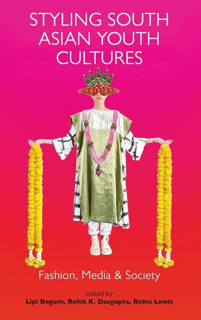 Styling South Asian Youth Cultures: Fashion, Media and Society - Paperback