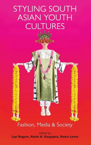 Styling South Asian Youth Cultures: Fashion, Media and Society - Paperback