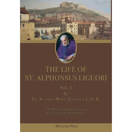 The Life of St. Alphonsus Liguori: Vol. 2 - Hardcover
