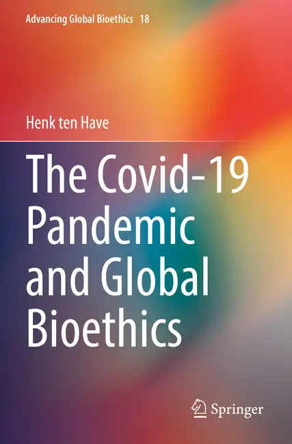 The Covid-19 Pandemic and Global Bioethics - Paperback