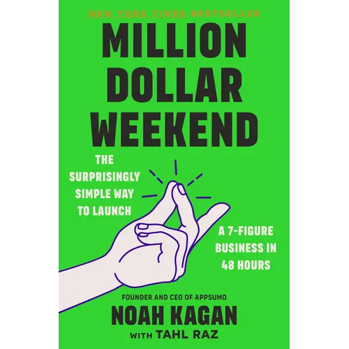 Million Dollar Weekend: The Surprisingly Simple Way to Launch a 7-Figure Business in 48 Hours - Hardcover