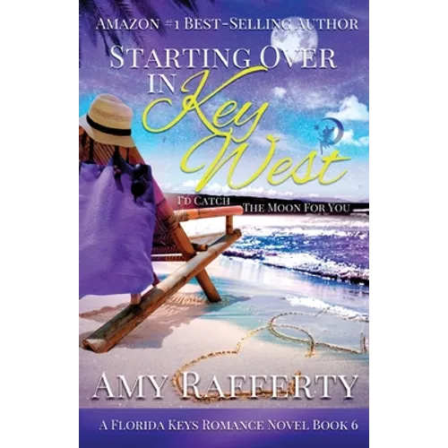 Starting Over In Key West: I'd Catch The Moon For You - Paperback