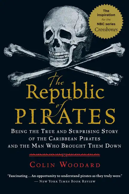 The Republic of Pirates: Being the True and Surprising Story of the Caribbean Pirates and the Man Who Brought Them Down - Paperback