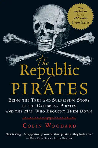 The Republic of Pirates: Being the True and Surprising Story of the Caribbean Pirates and the Man Who Brought Them Down - Paperback