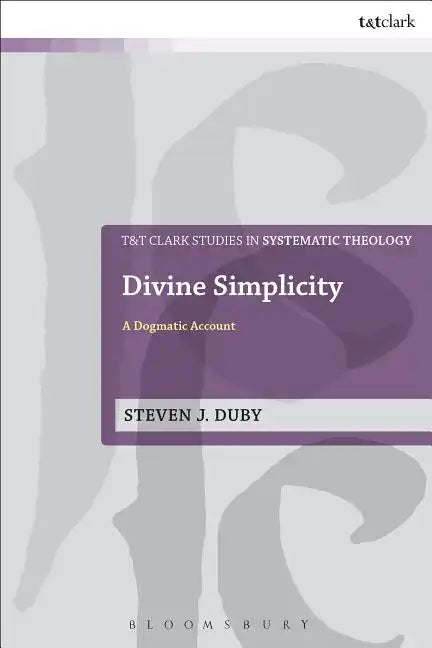 Divine Simplicity: A Dogmatic Account - Paperback
