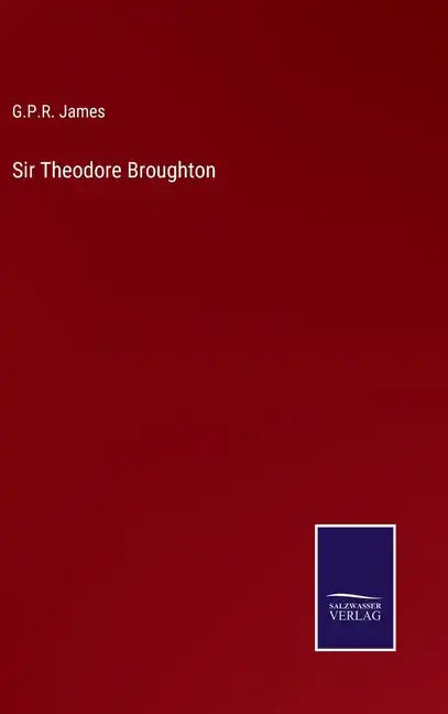 Sir Theodore Broughton - Hardcover
