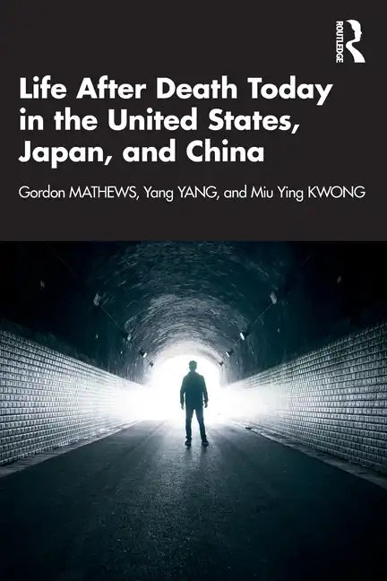 Life After Death Today in the United States, Japan, and China - Paperback
