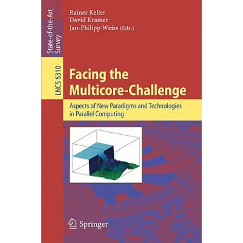 Facing the Multicore-Challenge: Aspects of New Paradigms and Technologies in Parallel Computing - Paperback