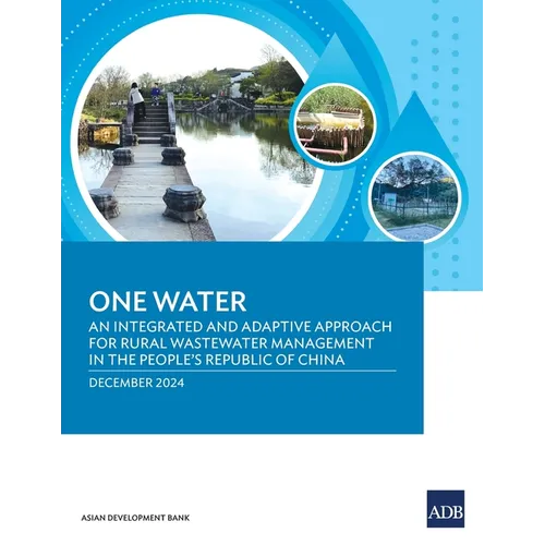 One Water: An Integrated and Adaptive Approach for Rural Wastewater Management in the People's Republic of China - Paperback
