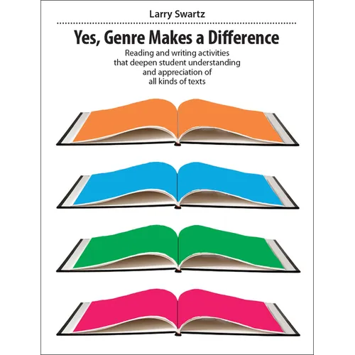Yes, Genre Makes a Difference: Reading and Writing Activities That Deepen Student Understanding and Appreciation of All Kinds of Texts - Paperback