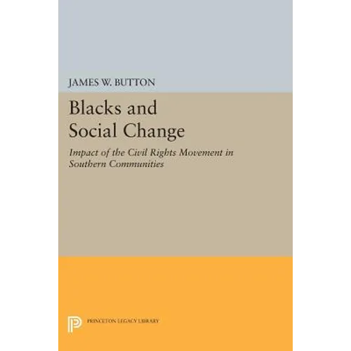 Blacks and Social Change: Impact of the Civil Rights Movement in Southern Communities - Paperback