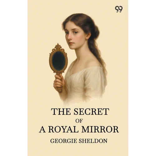 The Secret Of A Royal Mirror