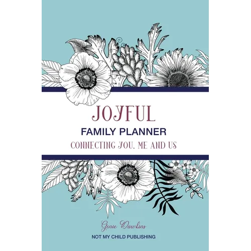 Joyful Family Planner: Connecting Me, You, and Us - Paperback