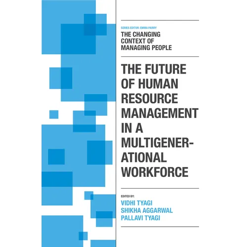 The Future of Human Resource Management in a Multigenerational Workforce - Hardcover