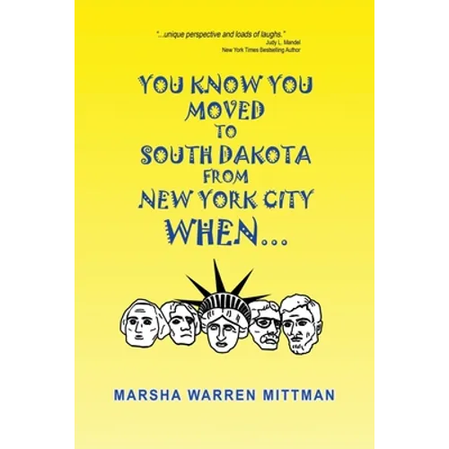 You Know You Moved to South Dakota from New York City When . . . - Paperback