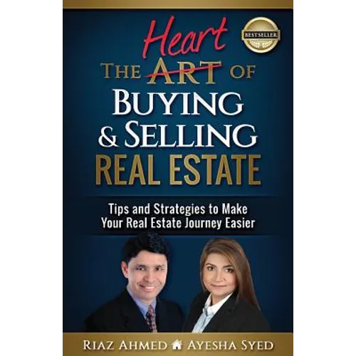 The Heart of Buying & Selling Real Estate: Tips and Strategies to Make Your Real Estate Journey Easier - Paperback