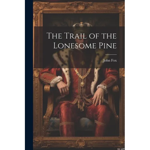 The Trail of the Lonesome Pine - Paperback