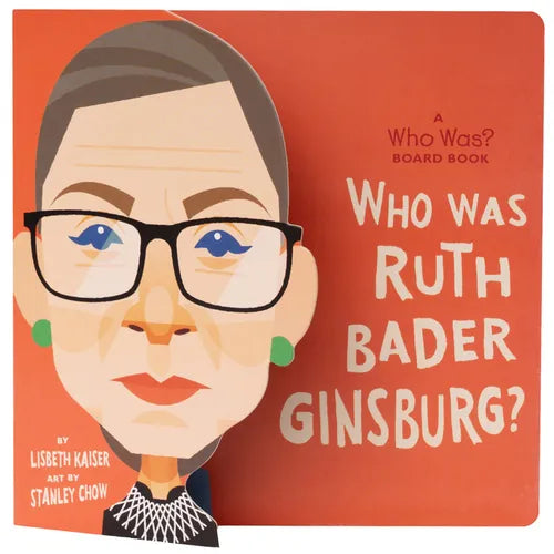 Who Was Ruth Bader Ginsburg? - Board Book