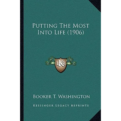 Putting The Most Into Life (1906) - Paperback