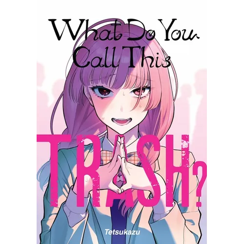 What Do You Call This Trash? - Paperback