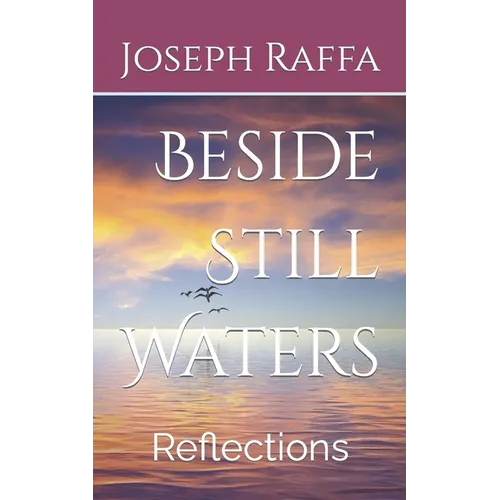 Beside Still Waters: Reflections - Paperback