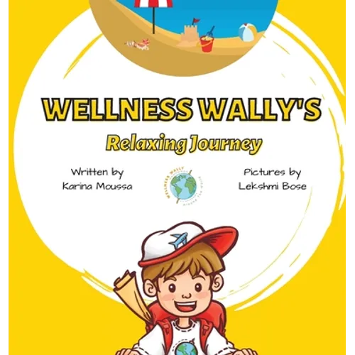 Wellness Wally's Relaxing Journey - Hardcover
