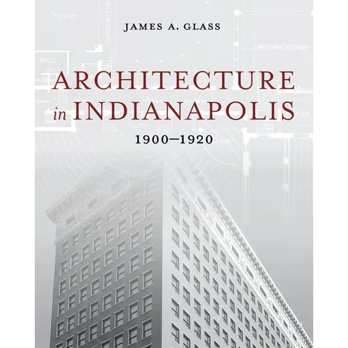 Architecture in Indianapolis: 1900-1920 - Hardcover