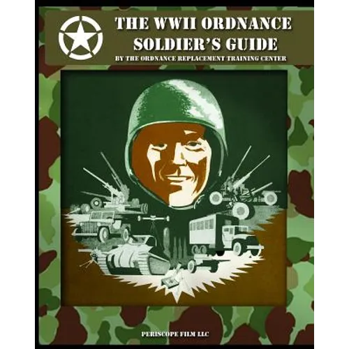 The WWII Ordnance Soldier's Guide - Paperback