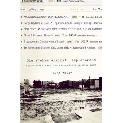 Dispatches Against Displacement: Field Notes from San Franciscoa's Housing Wars - Paperback