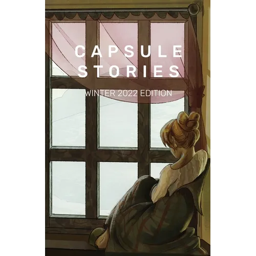Capsule Stories Winter 2022 Edition: Hibernation - Paperback