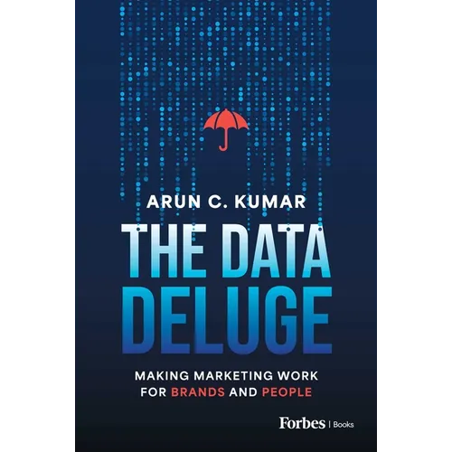 The Data Deluge: Making Marketing Work for Brands and People - Hardcover