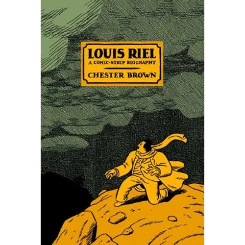 Louis Riel: A Comic-Strip Biography - Paperback