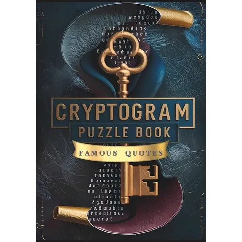 Cryptogram Puzzle Book of Famous Quotes: Unlock the Mystery: 250 Challenging Cryptogram Puzzles for Brain Teasers and Code Breakers - Paperback
