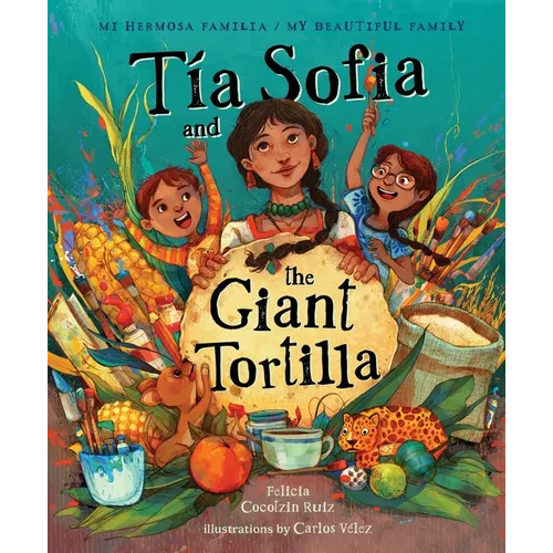 Tia Sofia and the Giant Tortilla - Hardcover