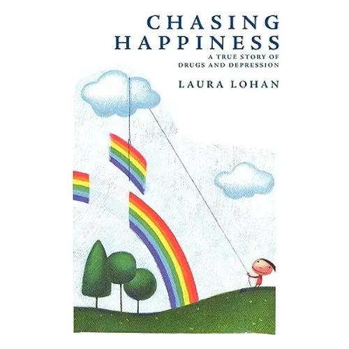 Chasing Happiness: A True Story of Drugs and Depression - Hardcover