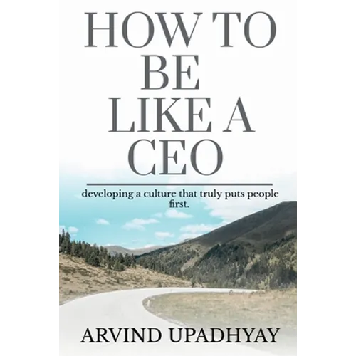How to Be Like a CEO: how it's going to get there - Paperback