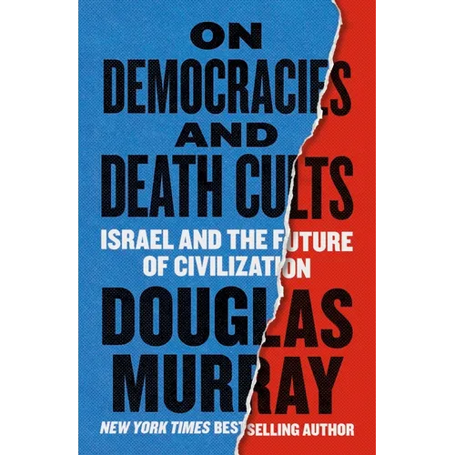 On Democracies and Death Cults: Israel and the Future of Civilization - Hardcover
