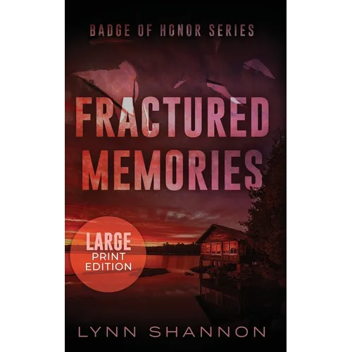 Fractured Memories: A Small-town Christian Romantic Suspense (Large Print) - Hardcover