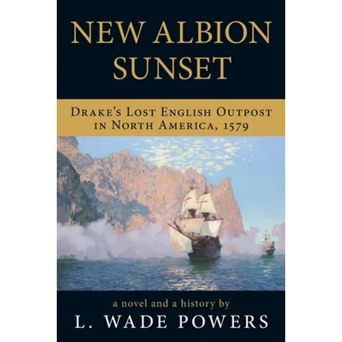 New Albion Sunset: Drake's Lost English Outpost in North America, 1579 - Paperback