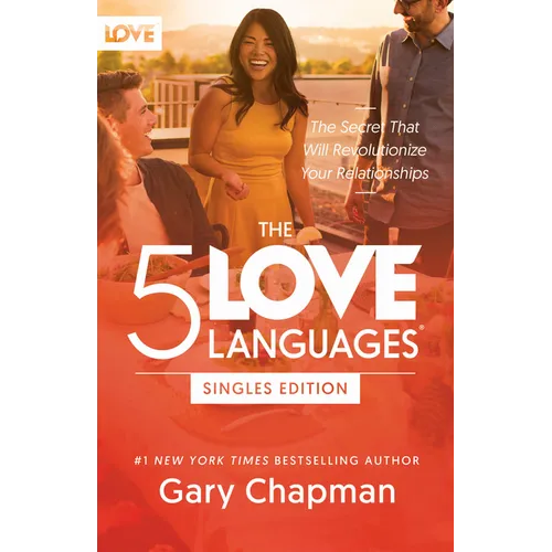 The 5 Love Languages Singles Edition: The Secret That Will Revolutionize Your Relationships - Paperback