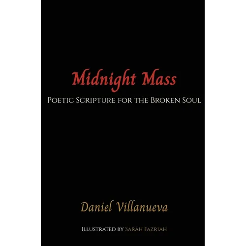 Midnight Mass: Poetic Scripture for the Broken Soul