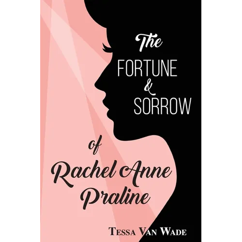The Fortune and Sorrow of Rachel Anne Praline - Paperback