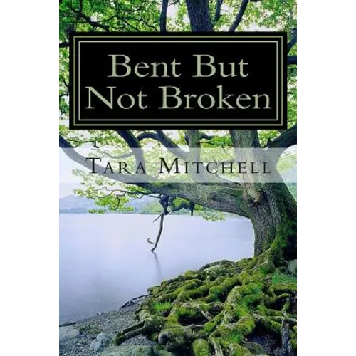 Bent But Not Broken - Paperback