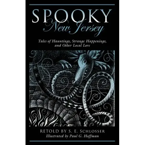 Spooky New Jersey: Tales of Hauntings, Strange Happenings, and Other Local Lore