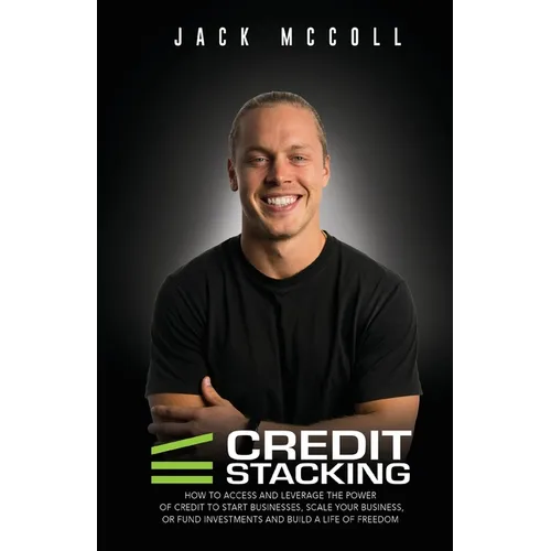 Credit Stacking: Accelerate Financial Freedom with Business Credit - Paperback