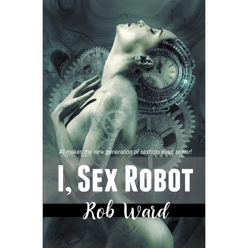 I, Sex Robot - Paperback