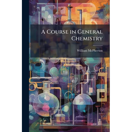 A Course in General Chemistry
